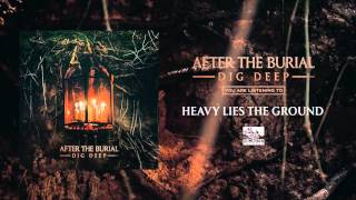 AFTER THE BURIAL  Heavy Lies the Ground [upl. by Sokram630]