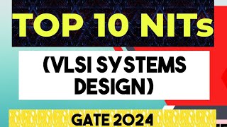 Top 10 NITs for Mtech VLSI designspecifications gate 2024Analysis of latest placement scanerio [upl. by Reifinnej784]