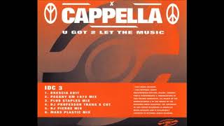 Cappella  U Got 2 Let The Music Remixes [upl. by Inej]