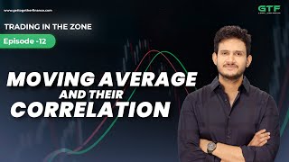 Moving Average and their Correlation  Trading in the Zone  Episode 12 [upl. by Kenway]