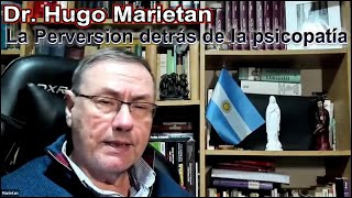 La Perversion detrás de la psicopatía 📢 Dr Hugo Marietán [upl. by Josefina829]