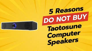 DONT BUY TAOTOSUNE COMPUTER SPEAKERS Before Watching This 🚫🔊 5 Shocking Reasons [upl. by Pharaoh]