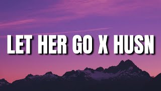 Let Her Go x Husn Lyrics  Anuv Jain [upl. by Adan692]