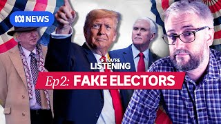 America’s Last Election Part 2 The fake elector plot  If You’re Listening [upl. by Jenkel]