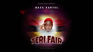 Daxx Kartel  Teri Fair Official Audio [upl. by Learrsi78]