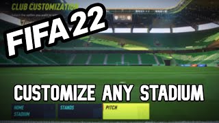 FIFA 22 HOW TO CUSTOMIZE ANY STADIUM IN CAREER MODE [upl. by Henrietta109]