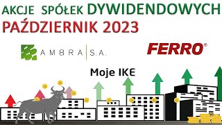 50 Moje IKE  Październik 2023  Ambra Ferro  inwestowanie dywidendowe GPW [upl. by Antipas]