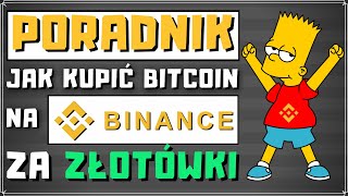 Binance Jak Wpłacić i Kupić Bitcoin za PLN Złotówki Na Giełdzie Kryptowalut Przez ZEN [upl. by Sumner882]