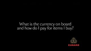 Ask Cunard  What is the currency on board and how do I pay for items I buy [upl. by Teragramyram634]