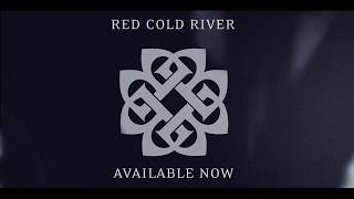 quotRed Cold Riverquot  New Single  Available Now [upl. by Eelyram178]