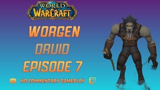 World of Warcraft Playthrough Worgen Druid Ep 7 [upl. by Dnomrej]