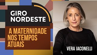 A maternidade e a paternidade nos tempos atuais  Vera Iaconelli no Giro Nordeste [upl. by Eveline]