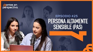 Ep25  Persona altamente sensible PAS  Mentes en perspectiva [upl. by Adnoval]