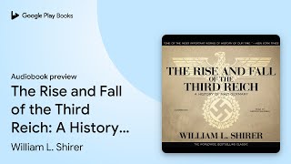 The Rise and Fall of the Third Reich A History… by William L Shirer · Audiobook preview [upl. by Whitby]