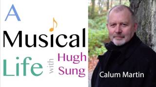 A Musical Life Episode 007 CalumMartin Gaelic Singer amp Songwriter [upl. by Aicirtac]