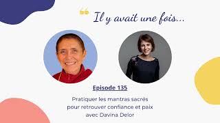 Pratiquer les mantras sacrés pour retrouver confiance et paix avec Davina Delor [upl. by Baxter246]