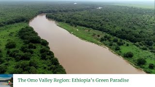 The Omo Valley Region Ethiopia’s Green Paradise  Omo River  Omo National Park  Ethiopia [upl. by Atinrahs513]