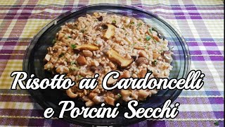 RISOTTO AI FUNGHI CARDONCELLI CON PORCINI SECCHI  Una bontà infinita  Piace a tutta Famiglia 🍄🌲🏡 [upl. by Ecyoj]