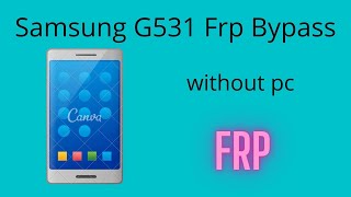 samsung G531 frp bypass [upl. by Nnaasil]