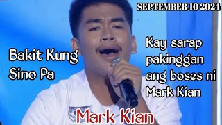 SEPTEMBER 10 2024  MARK KIAN  BAKIT KUNG SINO PA  TAWAG NG TANGHALAN  SHOWTIME [upl. by Aurelius]