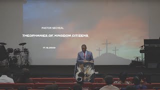 Pastor Micheal  Theophanies Of Kingdom Citizens  17122023 [upl. by Lraep]