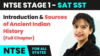 NTSE SAT Stage 1 Social Science  Introduction and Sources of Ancient Indian History Full Chapter [upl. by Saxela379]