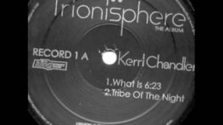 Kerri Chandler  What is 623 [upl. by Naujahs]