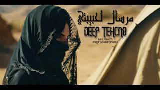 DEEP TECHNO  MRSAL L HABIBTY  TECHNO REMIX  مرسال لحبيبتي [upl. by Hctud]