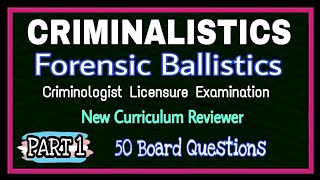 FORENSIC BALLISTICS  CRIMINALISTICS  FORENSICS  CRIMINOLOGY BOARD EXAM NEW CURRICULUM  CLE [upl. by Norbie]