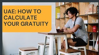 UAE Gratuity How to Calculate your End of Service [upl. by Annayat449]