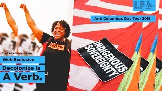 Decolonize Is A Verb Anti Columbus Day Tour 2018 [upl. by Danit]