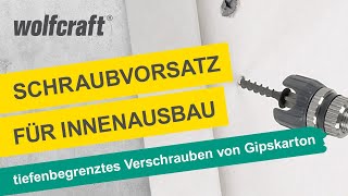 Schraubvorsatz für Innenausbau Zum tiefenbegrenzten Verschrauben von Gipskarton  wolfcraft [upl. by Eniac445]