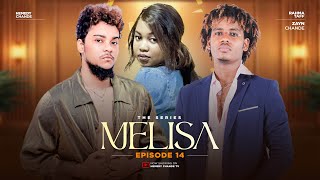 MELISA EPISODE 14 HEMEDY CHANDE [upl. by Ttegirb]