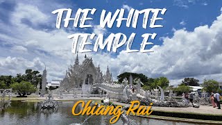 MENJELAJAHI KEINDAHAN WHITE TEMPLE THAILAND Momen Tak Terlupakan [upl. by Dee709]