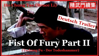 Ho Chung Tao Bruce Li  Fist Of Fury Part II 精武門續集 Tschang Fu  Der Todeshammer Deutsch Trailer [upl. by Airehtfele]