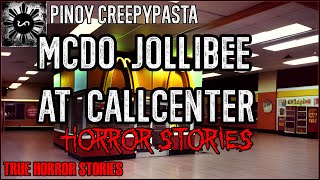 MCDO Jollibee At Call Center Horror Stories  True Horror Stories  Pinoy Creepypasta [upl. by Glendon539]