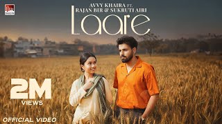 Laare Official Video Avvy Khaira  Rajan Bir  Sukruti Airi Punjabi Sad Song 2024 [upl. by Idnil]