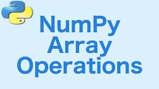 4 NumPy Array Operations [upl. by Nyllij]