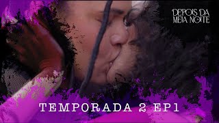 Depois da Meia Noite  EP 01 “A gente já se perdeuquot  TEMP 2 subtítulossubtitles [upl. by Garland521]