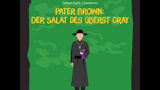 Pater Brown Der Salat des Oberst Cray – Gilbert Keith Chesterton Krimi  Thriller Hörbuch [upl. by Inafit]