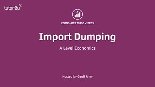 Trade Theory  Import Dumping I A Level and IB Economics [upl. by Oremar596]