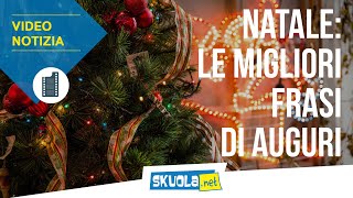 Natale le migliori frasi di auguri da dedicare [upl. by Cutlerr]