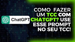 Como usar o ChatGPT para fazer seu TCC e trabalhos acadêmicos Melhor prompt para ChatGPT [upl. by Benton]