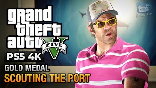 GTA 5 PS5  Mission 30  Scouting the Port Gold Medal Guide  4K 60fps [upl. by Nivaj585]