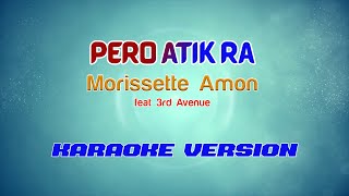 Morissette Amon feat 3rd Avenue  Pero Atik Ra Jacky Chang  Karaoke Version [upl. by Wilhelmina]