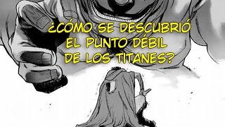 ¿CÓMO SE DESCUBRIÓ EL PUNTO DÉBIL DE LOS TITANES  SHINGEKI NO KYOJIN [upl. by Collar]