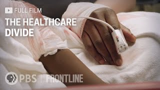 The Healthcare Divide full documentary  FRONTLINE [upl. by Naget]