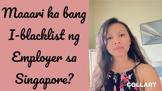 CAN EMPLOYER BLACKLIST YOUHOW LONG IS BLACKIST IN SINGAPORE REASON WHY EMPLOYER CAN BLACKLIST YOU [upl. by Anchie936]