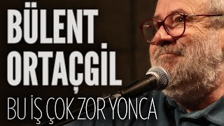 Bülent Ortaçgil  Bu İş Çok Zor Yonca JoyTurk Akustik [upl. by Sayette]