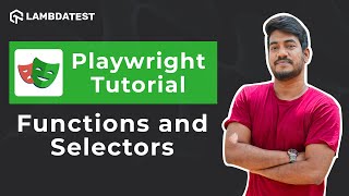 How To Use Functions And Selectors  Playwright With TypeScript Tutorial 🎭 Part II  LambdaTest [upl. by Adriel]